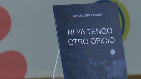 Imagen ‘Ni ya tengo otro oficio’, el nuevo libro del poeta Manuel López Azorín